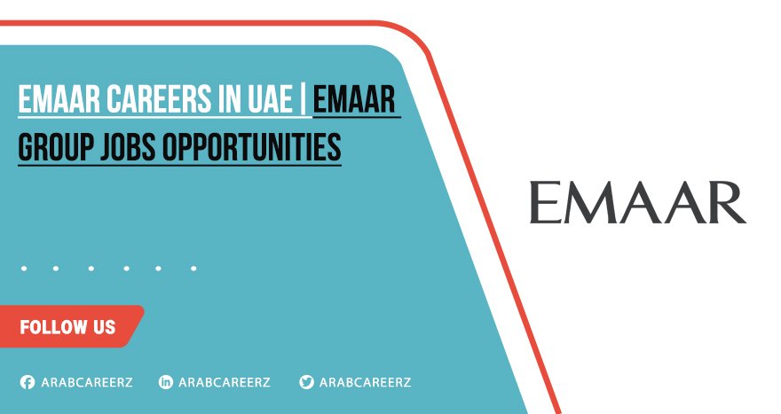 Emaar Careers | Urgent Hiring For Current Job Opportunities